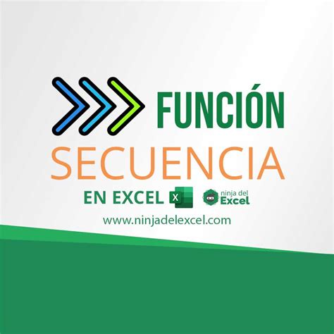 Conozca La Funci N Secuencia En Excel Ninja Del Excel