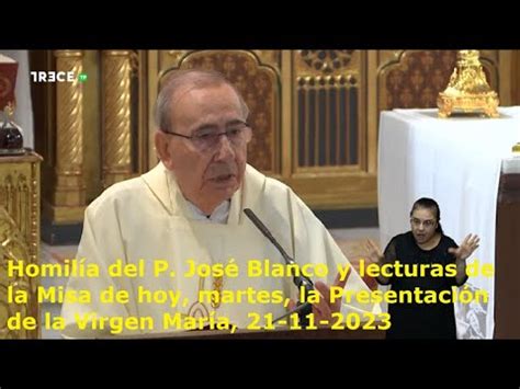 Homil A Del P Jos Blanco Y Lecturas De Hoy Martes La Presentaci N