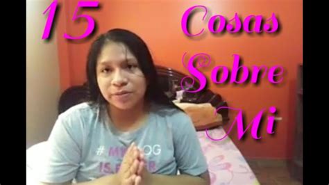 15 COSAS SOBRE MI LESSLYE LIZETH YouTube