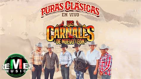 Los Carnales de Nuevo León Puras Clásicas En Vivo Full Video YouTube