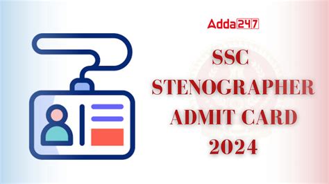 Ssc Stenographer Admit Card 2024 Out Download Group C And D Hall Ticket