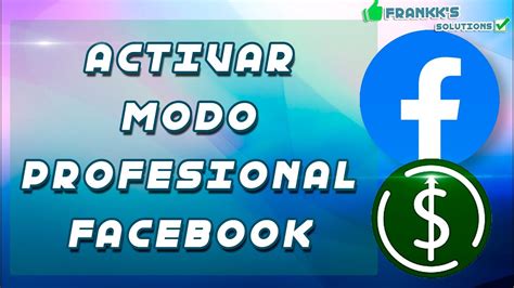 Gana Dinero Con Tu Perfil De Facebook C Mo Activar Modo Profesional