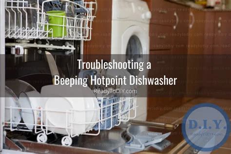 Hotpoint Dishwasher Beeping How To Fix Ready To DIY