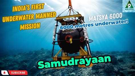 Aarshi L Samudrayaan L Matsya L India S First Underwater Manned