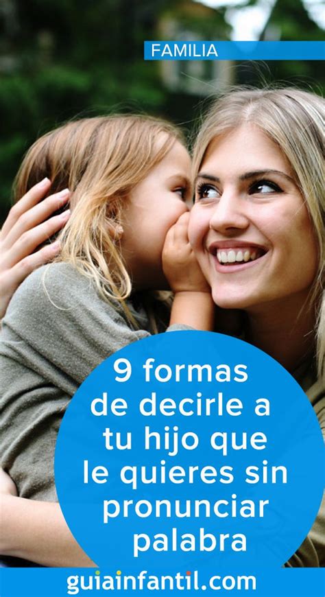 9 Formas De Decirle A Tu Hijo Que Le Quieres Sin Pronunciar Palabra