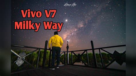 Cara Memotret Milky Way Menggunakan Kamera HP Vivo V7 YouTube