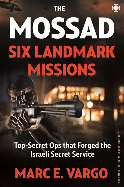 Buy The Mossad: Six Landmark Missions by Marc E. Vargo online - Jaico ...