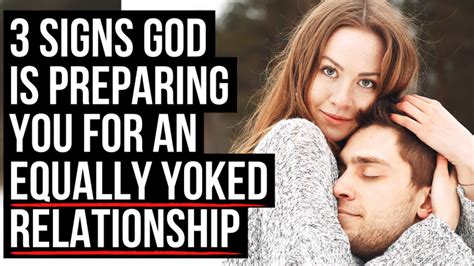 3 Signs God Is Preparing You For An Equally Yoked Relationship Agw