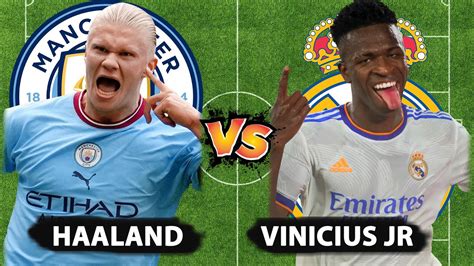 Erling Haaland Vs Vinicius JR YouTube