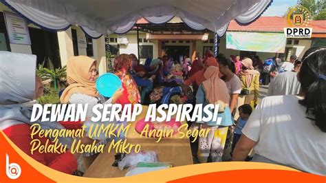 Dewan Serap Aspirasi Pengamat UMKM Angin Segar Pelaku Usaha Mikro