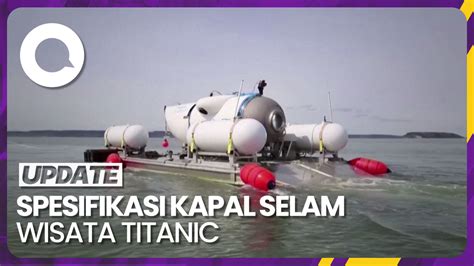 Spek Kapal Selam Titan Yang Hilang Saat Ekspedisi Bangkai Titanic