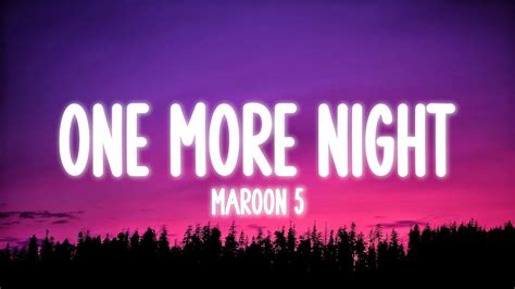 Maroon 5 One More Night Lyrics Youtube