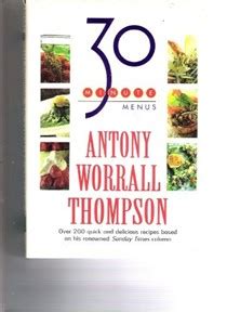 Antony Worrall Thompson Cookbooks, Recipes and Biography | Eat Your Books