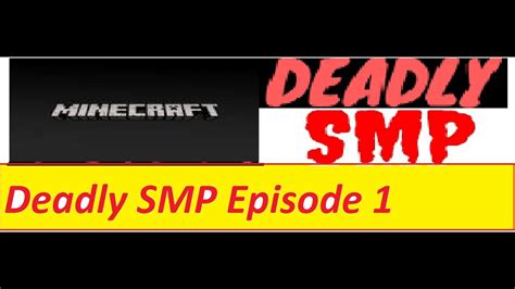 The Beginning Of Deadly Smpminecraft Deadly Smp Episode 1ftgamingwithsuhanallgames7469 Youtube