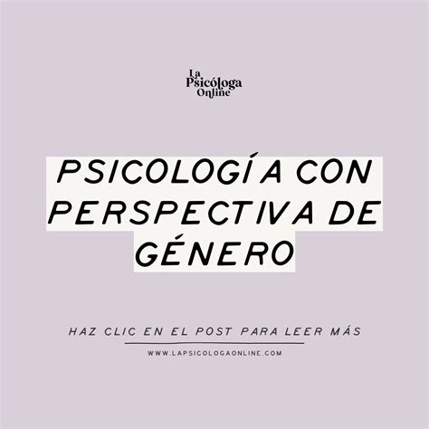 Psicología Y Salud Femenina Con Perspectiva De Género — La Psicóloga Online