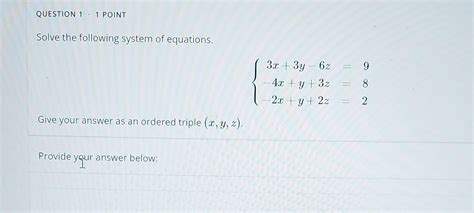 Question 1 1 Point Solve The Following System Of Equations Give Your Answer As An Ordered