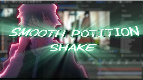 Smooth Potition Shake After Effects AMV Tutorial YouTube