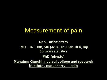 Pain Facts Dr S Parthasarathy Md Da Dnb Md Acu Dip Diab