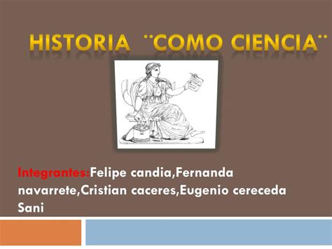 Ppt Historia ¨como Ciencia¨ Powerpoint Presentation Free Download