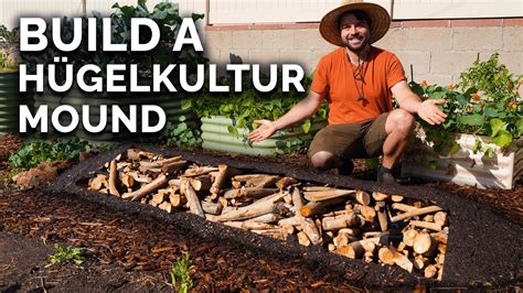 Hügelkultur The 0 DIY Raised Bed Method