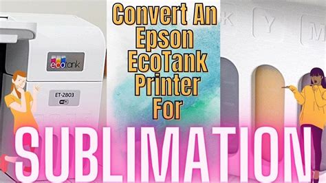 How To Convert An Epson Eco Tank ET 2803 For Sublimation Printing