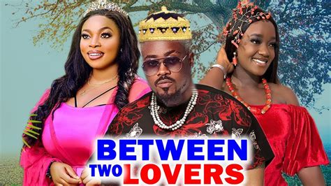 Between Two Lovers Complete Movie Luchy Donalds Toosweet Annan