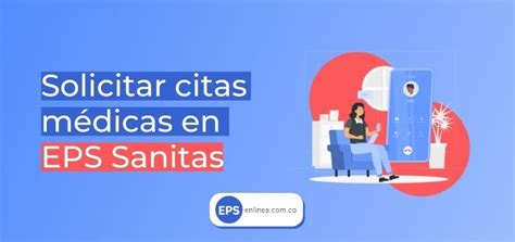 Cómo pedir citas médicas en EPS Sanitas en 2024