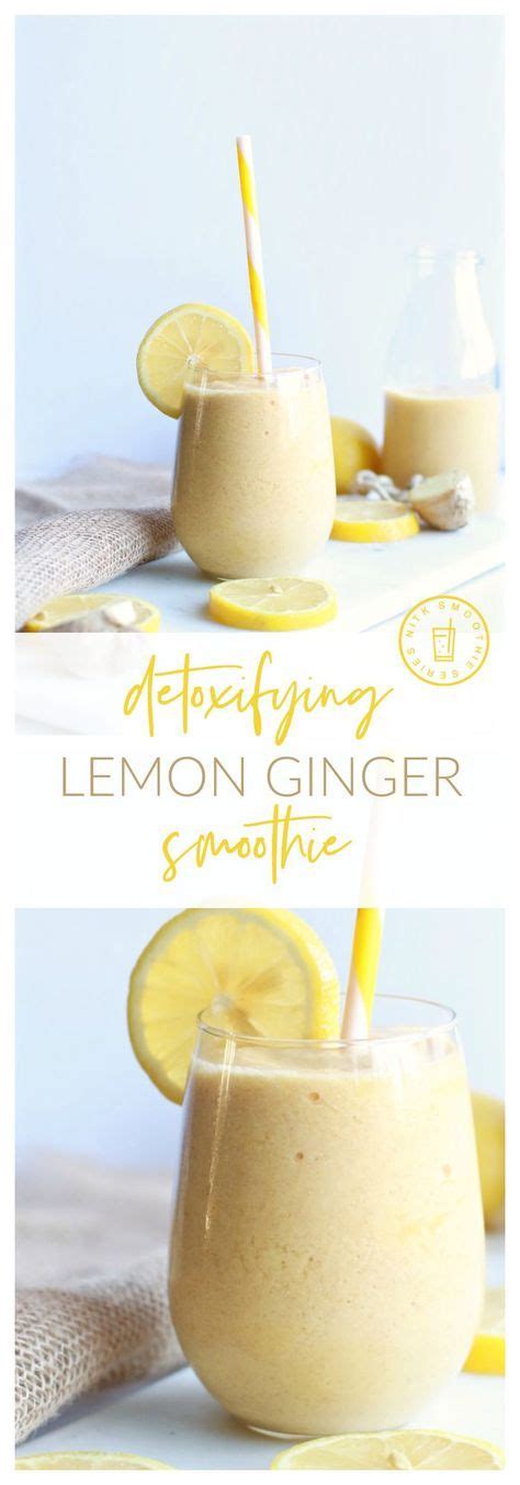 Fresh Lemon Ginger Detoxifying Smoothie Recipe Smoothie Recipes