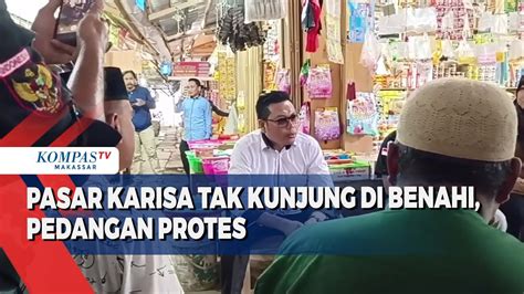 Pasar Karisa Tak Kunjung Di Benahi Pedagang Protes Youtube