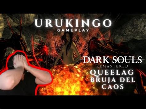 DARK SOULS 1 REMASTERED Gameplay Español QUEELAG BRUJA DEL CAOS YouTube