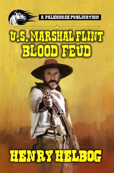 United States Marshal Flint Blood Feud A Classic Western By Henry