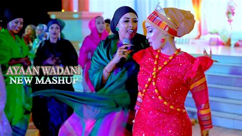 AYAAN WADANI MAAN QABOOJISO BEST SOMALI MASHUP OFFICIAL VIDEO 2023