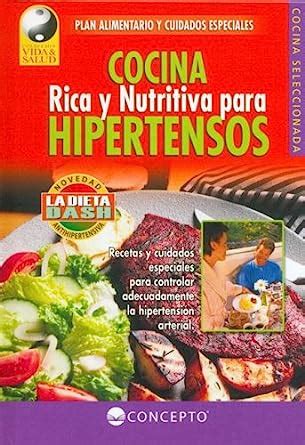 Cocina Rica Y Nutritiva Para Hipertensos Rich Nutrituous Cooking For