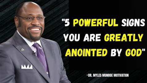 DR MYLES MUNROE 5 Powerful Signs You Are Greatly Anointed By God