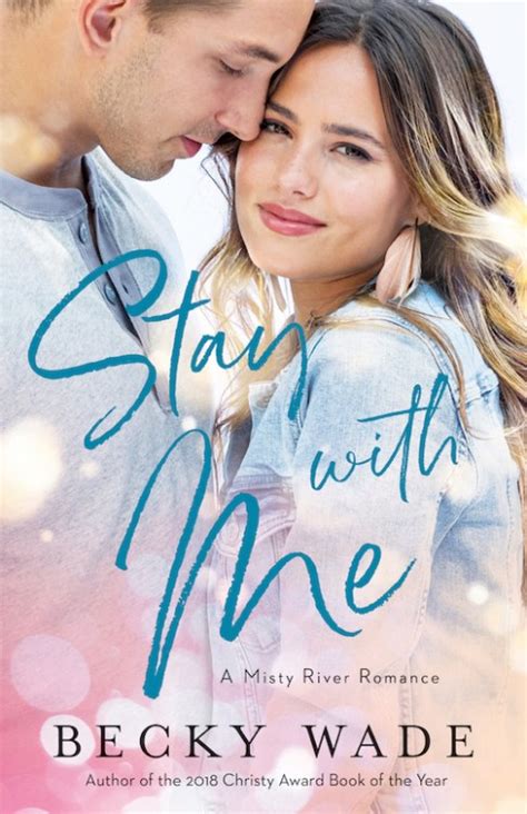 Stay with Me (A Misty River Romance, #1) by Becky Wade | Goodreads