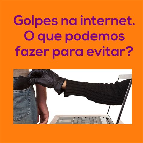 Golpes Na Internet Como Evitar