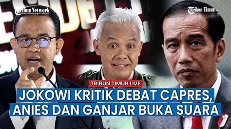 Jokowi Komentari Debat Capres Anies Dan Ganjar Bantah Serang