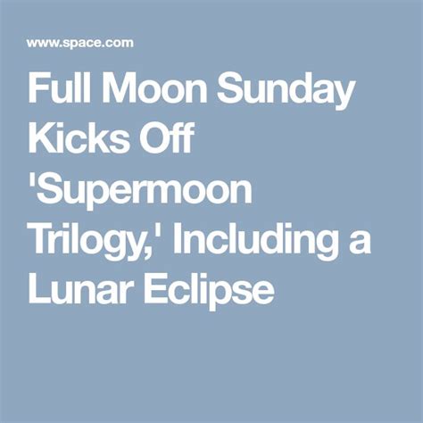 Full Moon Sunday Kicks Off Supermoon Trilogy Including A Lunar