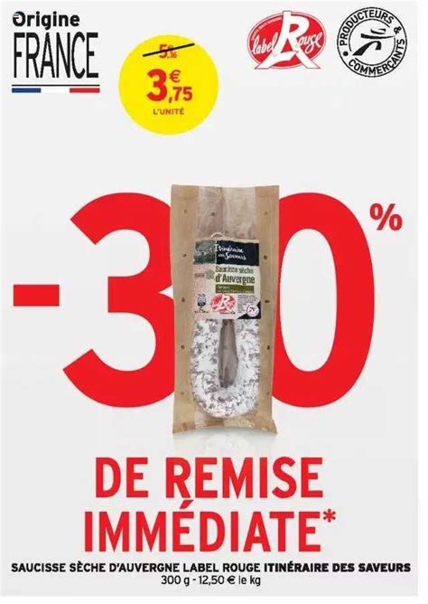 Promo Saucisse Sèche D auvergne Label Rouge Itinéraire Des Saveurs chez