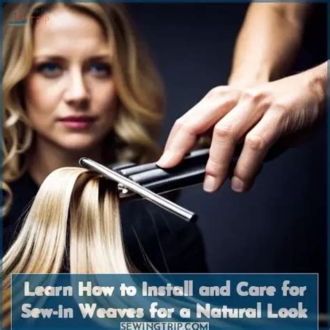 Learn How to Install and Care for Sew-in Weaves for a Natural Look