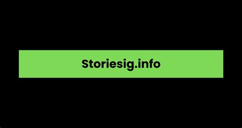 Storiesig Info A Comprehensive Overview Blogg