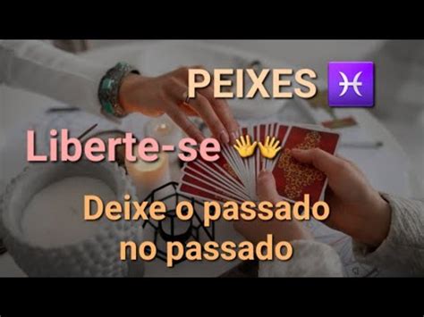 Peixes Liberte Se Desse Sentimento Deixe O Passado No Passado