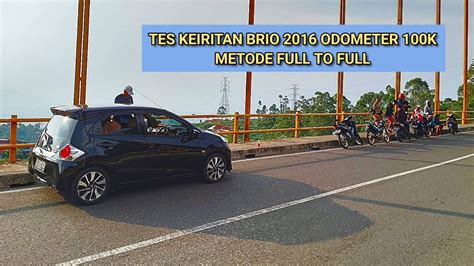 Tes Keiritan Honda Brio Satya 2016 Metode Full To Full YouTube