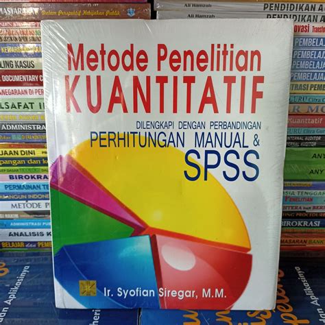 Jual Metode Penelitian Kuantitatif Dengan Perhitungan Manual Dan Spss