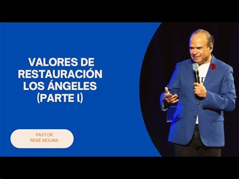 Valores De Restauraci N Los Angeles Pastor Ren Molina Ccli Youtube