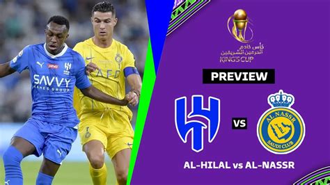 🔴 AL HILAL VS AL NASSR SAUDI KING'S CUP 2024 FINAL PREVIEW - YouTube