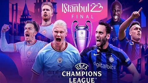 Link Live Streaming Manchester City Vs Inter Milan Final Liga Champions