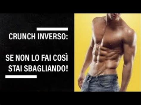 Crunch Inverso se non lo fai così stai sbagliando Ecco la corretta