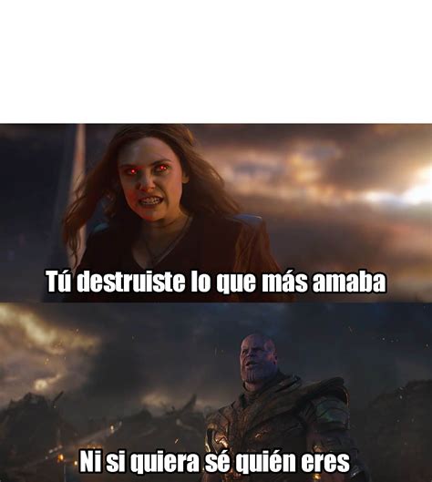 T Destruiste Lo Que M S Amaba Ni Siquiera S Qui N Eres Memes