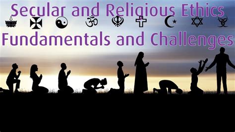 Lecture “secular And Religious Ethics Fundamentals And Challenges